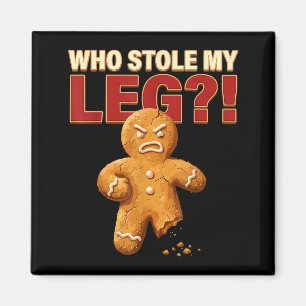 Funny Gingerbread Pun Cookies Who Stole My Leg Coo Magnet