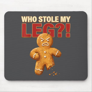 Funny Gingerbread Pun Cookies Who Stole My Leg Coo Mouse Pad