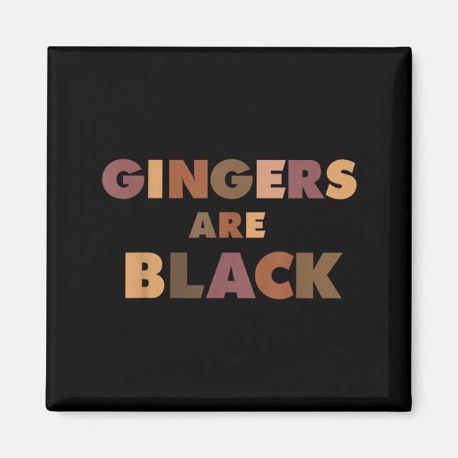 Funny Gingers Are Black Meme, Ginger Blacks Redhea Magnet (Front)