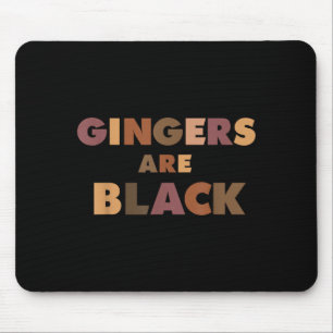 Funny Gingers Are Black Meme, Ginger Blacks Redhea Mouse Pad