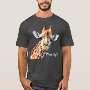 Funny Giraffe Lover's T-shirt, Was' Up?  T-Shirt