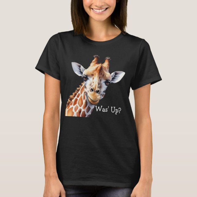 Funny Giraffe Lover's T-shirt, Was' Up?  T-Shirt (Front)