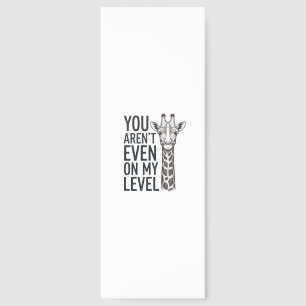 Funny Giraffe You Aren’t Even on My Level T-Shirt_ Bookmarks