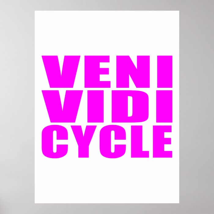 Funny Girl Cycling Quotes  Veni Vidi Cycle Poster