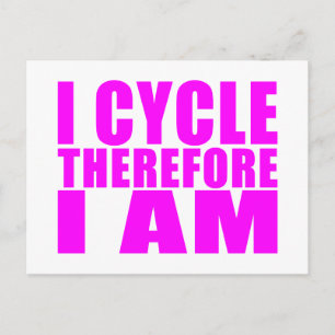 Funny Girl Cyclists Quotes : I Cycle Therefore I Postcard