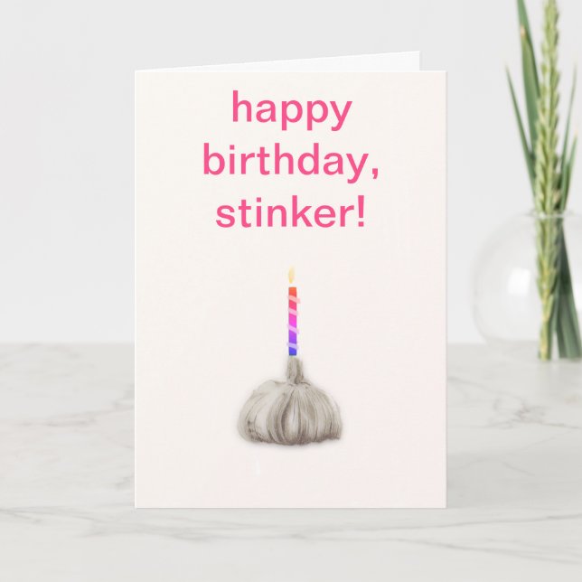 Funny Girl Garlic Happy Birthday Stinker Humorous Card (Front)