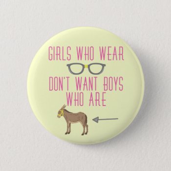 Funny Girl Glasses Nerd Humor Pinback Button by FunnyTShirtsAndMore at Zazzle