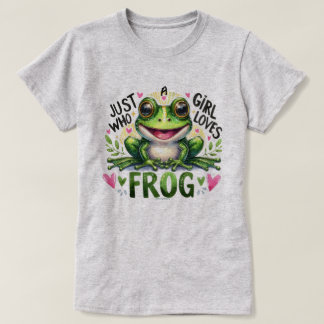 Funny Girl Loves Frog Graphic Quote T-Shirt