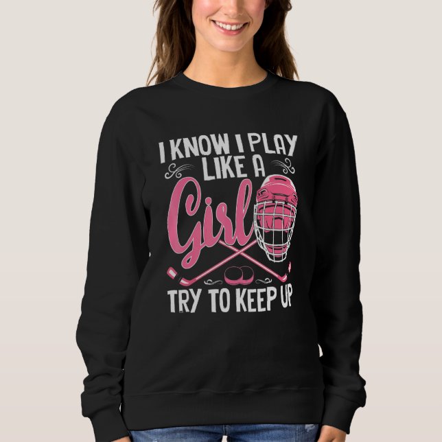 Funny Girls Hockey Designs For Women Field Hockey  Sweatshirt (Front)