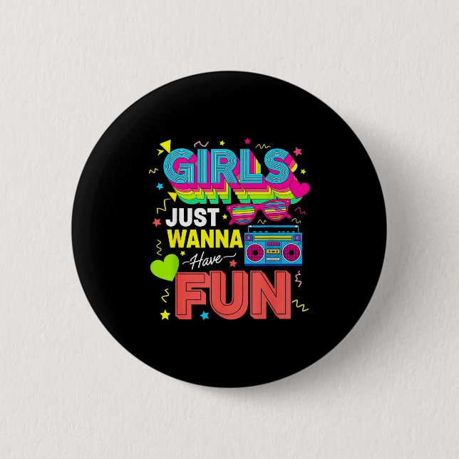 Funny Girls Just W Have Fun Awesome 70's 80's 90's Button (Front)