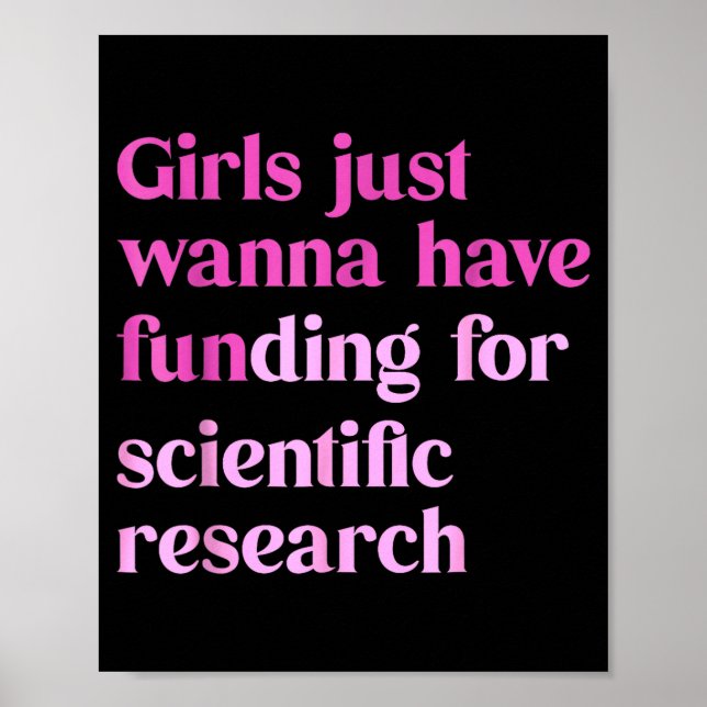 Funny Girls Just W Have Funding For Scientific Wom Poster (Front)