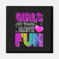 Funny Girls Just Wanna Have Fun Awesome 70s 80s 90