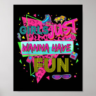 Funny Girls Just Wanna Have Fun Awesome 70s 80s 90 Poster