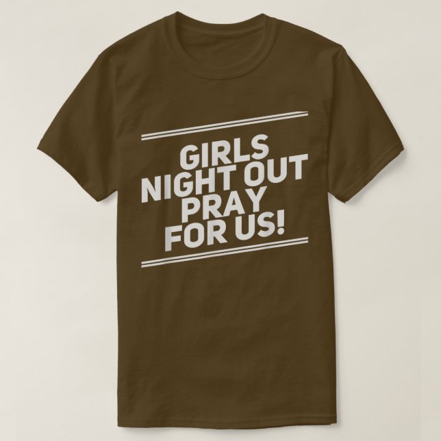 Funny Girls Night Out Bachelorette Party Drinking  T-Shirt (Design Front)