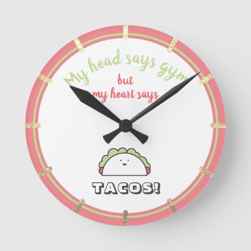 Funny Girly Fitness l Dieting Taco Quote Round Clock