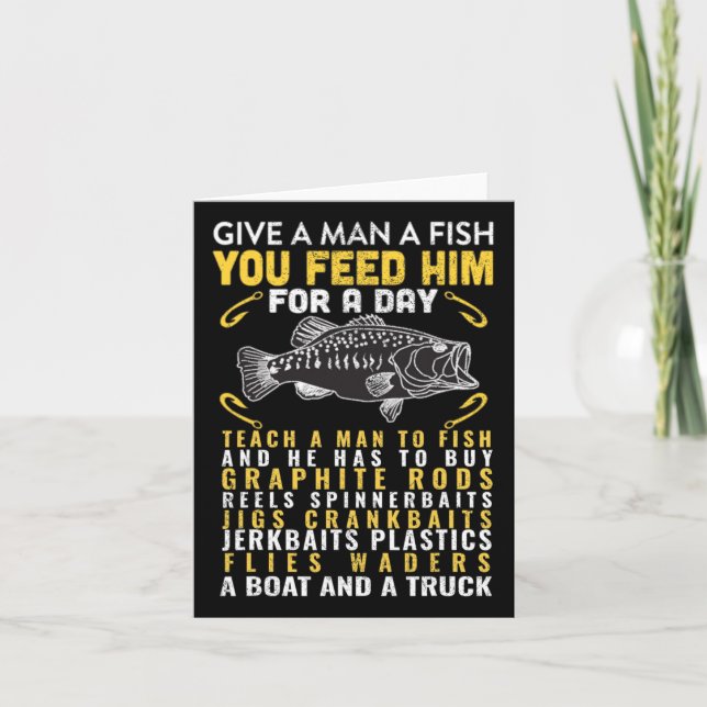 Funny Give A Man A Fish Fisherman Quote Fishing Lo Card (Front)