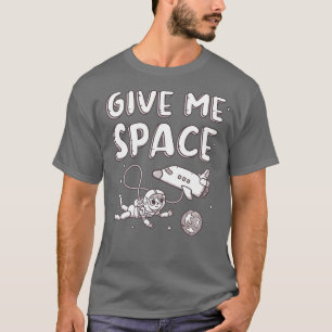 Funny Give Me Space Astronaut And Space Shuttle T-Shirt