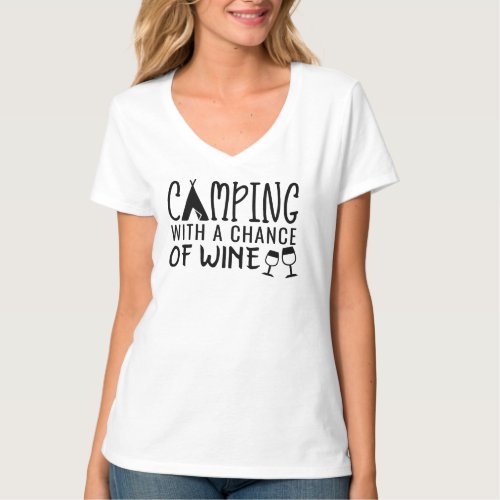 Funny Glamping Camping With A Chance of Wine T_Shirt