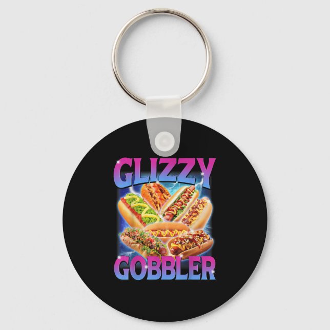 Funny Glizzy Gobbler Meme Hilarious Hot Dog Glizzy Keychain (Front)