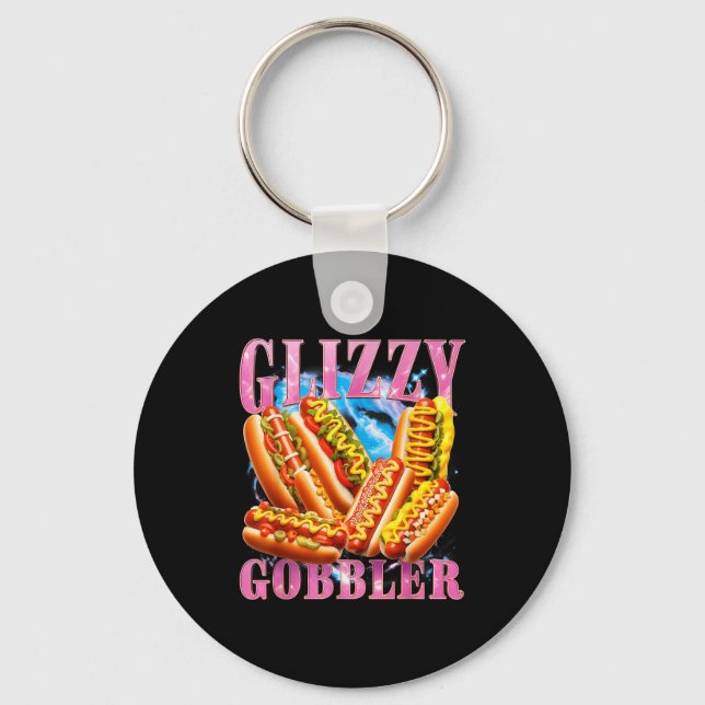 Funny Glizzy Gobbler Meme Hilarious Hot Dog Glizzy Keychain (Front)