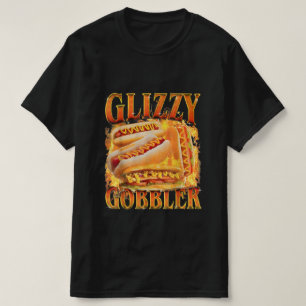Funny Glizzy Gobbler Meme Hilarious Hot Dog Glizzy T-Shirt