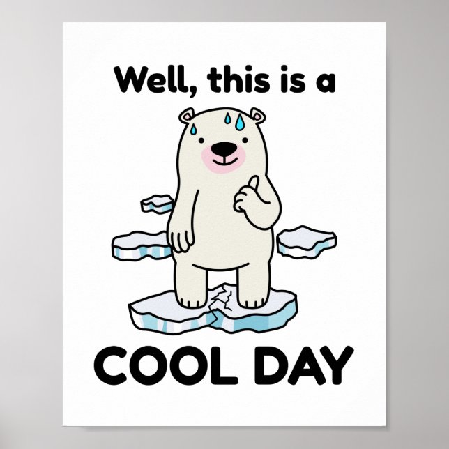 Funny Global Warming This Is A Cool Day Earth Poster (Front)