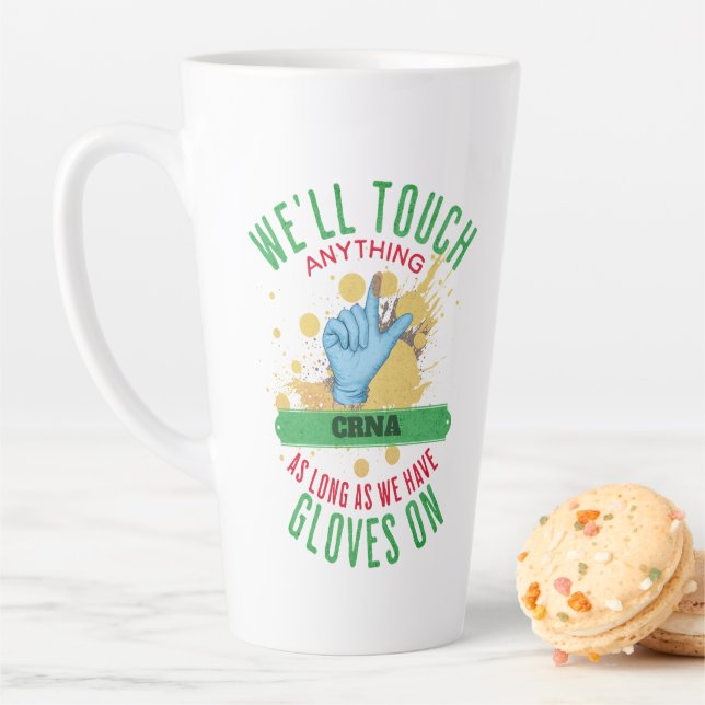 Funny Glove Customizable (Medical Job) - CRNA Latte Mug (In Situ)