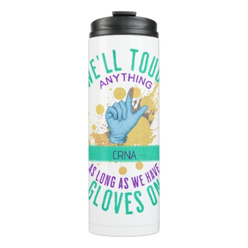 Funny Glove Customizable Medical Job _ CRNA Thermal Tumbler