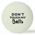 Funny Glow Ping Pong Ball Don't Touch My Balls Funny Glow Ping Pong Ball Don't Touch My Balls