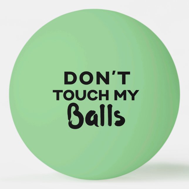 Funny Glow Ping Pong Ball Don't Touch My Balls (Front)