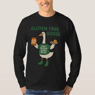 Funny Gluten Free Goose Celiac Disease Gluten Into T-Shirt