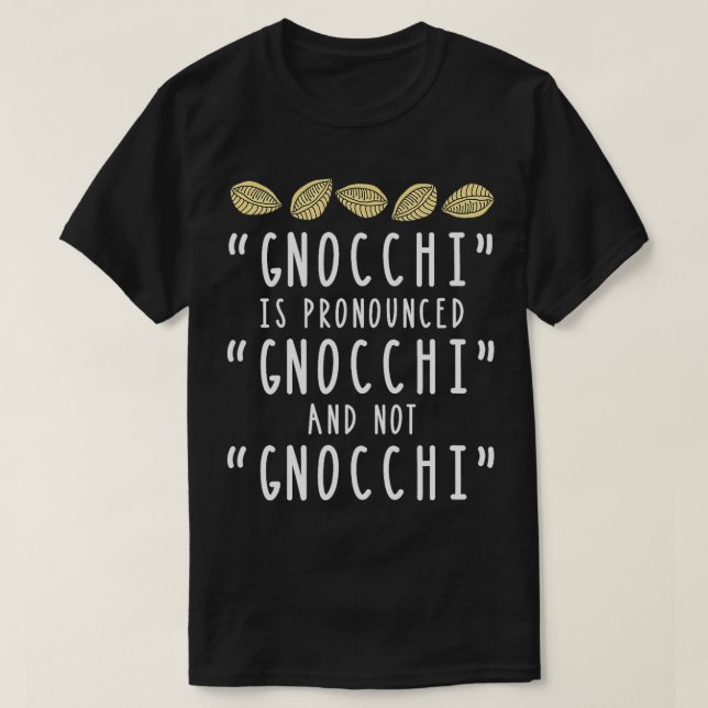 Funny Gnocchi  Italian Pasta Foodie Design For Che T-Shirt (Design Front)