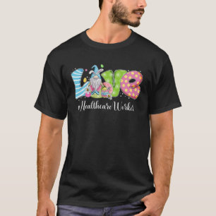 Funny Gnome Bunny Love Healthcare Worker Easter Ch T-Shirt