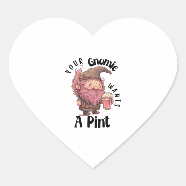 Funny Gnome Drinking Beer Pun Your Gnomie Wants A  Heart Sticker (Front)