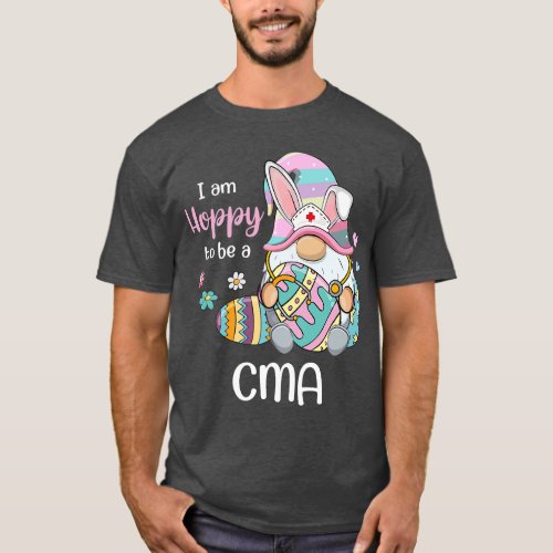Funny Gnome I Am Hoppy To Be A CMA Nurse Bunny Eas T_Shirt