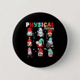 Funny Gnome Physical Therapy Pt Physical Therast C Button