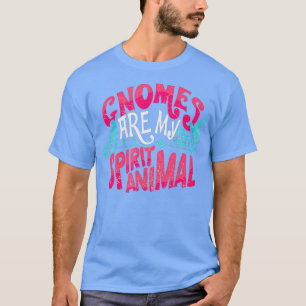 Funny Gnomes Are My Spirit Animal Cute Gnome T-Shirt