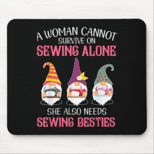 Funny Gnomes Ie A Woman Cannot Survive On Sewing A Mouse Pad