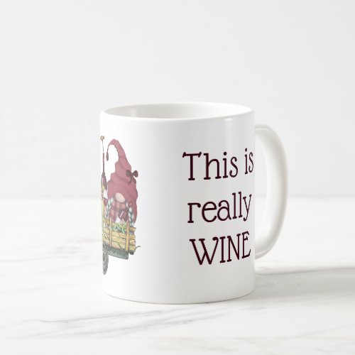 Funny Gnomes in Wine Truck This is Really Wine Coffee Mug