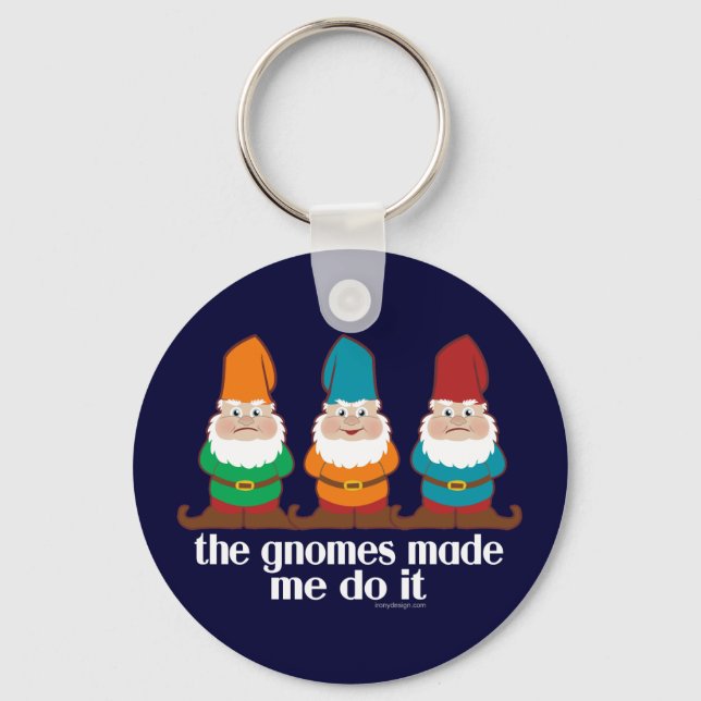 Funny Gnomes Made Me Do It Keychain (Front)