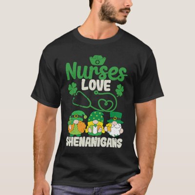 Funny Gnomes Nurse St Patricks Day Nurses Love She T-Shirt