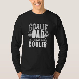Funny Goalie Art For Dad Father Ice Hockey Player  T-Shirt