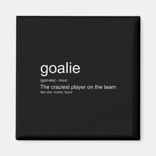 Funny Goalkeeper Definition The Craziest Player On Magnet