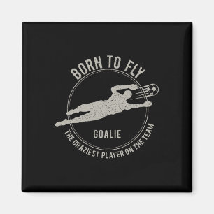 Funny Goalkeeper Gift Soccer Goalie Born To Fly Magnet