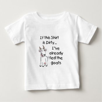 Funny Goat Dirty Shirt by getyergoat at Zazzle