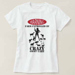 FUNNY GOAT Farm Warning Patrolled Crazy GoatLady T-Shirt