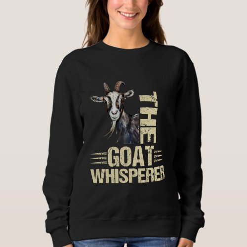 Funny Goat Lover The Goat Whisperer Sweatshirt