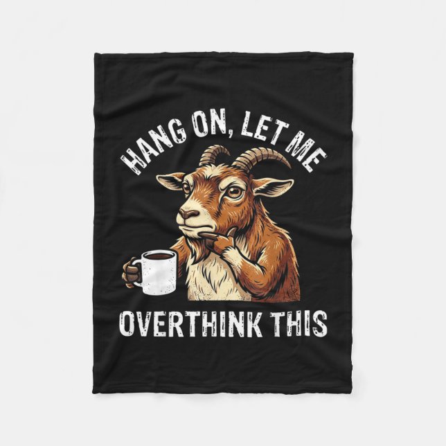 Funny goat overthinking coffee lover sarcastic fleece blanket (Front)