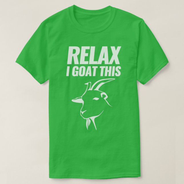 Funny goat relax i goat this T-Shirt (Design Front)