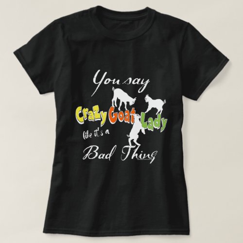 FUNNY GOAT SAYING   Crazy Goat Lady DARK T_Shirt